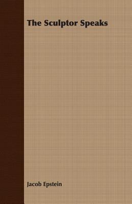 The Sculptor Speaks 140676891X Book Cover