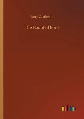 The Haunted Mine 3734036860 Book Cover