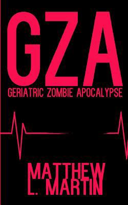 Gza: Geriatric Zombie Apocalypse 1072086581 Book Cover