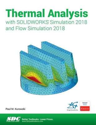 Thermal Analysis with Solidworks Simulation 201... 1630571652 Book Cover