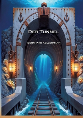 Der Tunnel: Mit Biographie und Interpretation [German] 3384279425 Book Cover