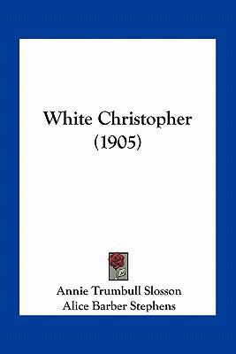 White Christopher (1905) 1163959901 Book Cover