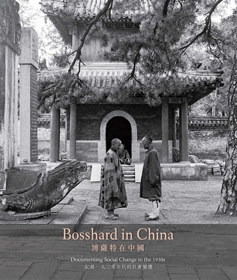Bosshard in China: Documenting Social Change in... 9881902533 Book Cover