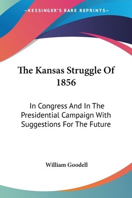 The Kansas Struggle Of 1856: In Congress And In... 1432501860 Book Cover