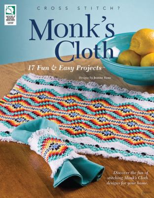Monk's Cloth: 17 Fun & Easy Projects 1592172970 Book Cover