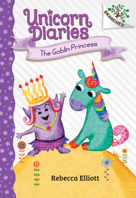 The Goblin Princess: A Branches Book (Unicorn D... 1338323466 Book Cover