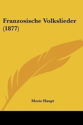 Franzosische Volkslieder (1877) 110412940X Book Cover