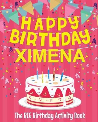 Happy Birthday Ximena - The Big Birthday Activi... 1719270503 Book Cover