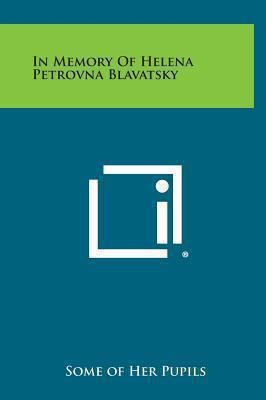 In Memory of Helena Petrovna Blavatsky 1258877236 Book Cover