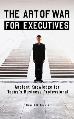 The Art of War for Executives: Ancient Knowledg... 0399534105 Book Cover