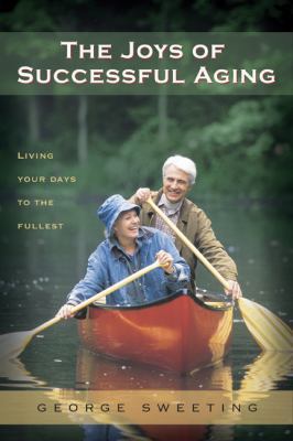 The Joys of Successful Aging: Living Your Days ... 0802472907 Book Cover