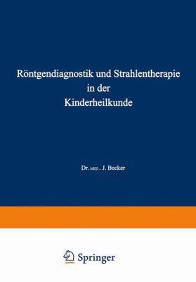 Röntgendiagnostik Und Strahlentherapie in Der K... [German] 3642988490 Book Cover