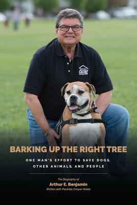 Barking Up The Right Tree: A Life Worth Living:... 0991401387 Book Cover