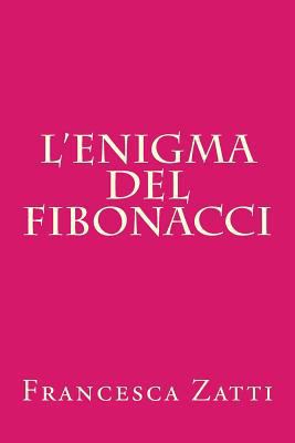 L'enigma del Fibonacci [Italian] 1523270683 Book Cover