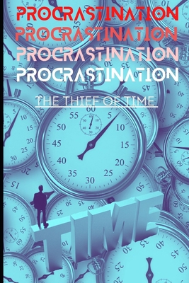 Procrastination: The thief of time B0BV4LBSN4 Book Cover