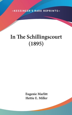 In the Schillingscourt (1895) 1120258359 Book Cover