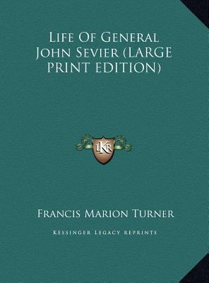 Life of General John Sevier [Large Print] 1169903711 Book Cover