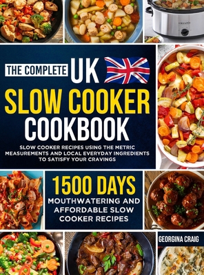 The Complete UK Slow Cooker Cookbook: 1500 Days... 1805383612 Book Cover