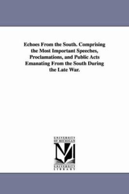 Echoes From the South. Comprising the Most Impo... 1425518206 Book Cover