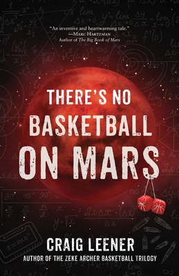 There's No Basketball on Mars 0990548988 Book Cover