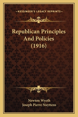 Republican Principles And Policies (1916) 1166984087 Book Cover