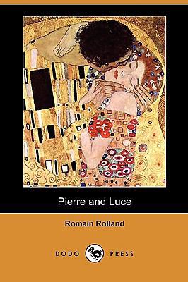Pierre and Luce (Dodo Press) 140999404X Book Cover