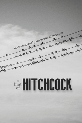 A Hint of Hitchcock: Stories Inspired by the Ma... 0645247103 Book Cover