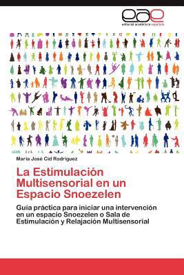 La Estimulación Multisensorial en un Espacio Sn... [Spanish] 3848452979 Book Cover