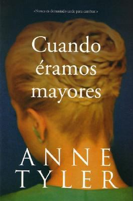 Cuando Eramos Mayores = Back When We Were Grownups [Spanish] 8420464422 Book Cover