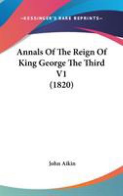 Annals Of The Reign Of King George The Third V1... 143654677X Book Cover