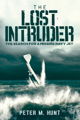 The Lost Intruder: The Search for a Missing Nav... 1546334971 Book Cover