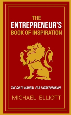 The Entrepreneur's Book of Inspiration: The Go-... 0578621045 Book Cover