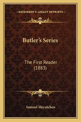 Butler's Series: The First Reader (1883) 116642930X Book Cover