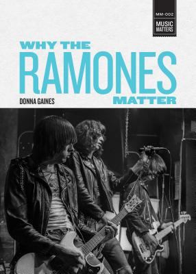 Why the Ramones Matter 1512601799 Book Cover