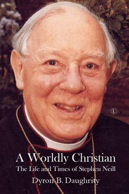 A Worldly Christian: The Life and Times of Step... 0718895851 Book Cover