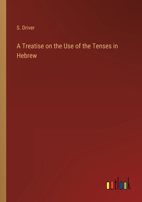 A Treatise on the Use of the Tenses in Hebrew 3368806149 Book Cover