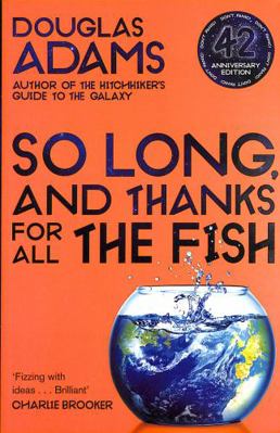 So Long, and Thanks for All the Fish 1529034558 Book Cover
