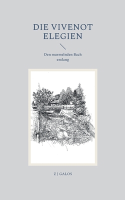 Die Vivenot Elegien: Den murmelnden Bach entlang [German] 3754383736 Book Cover