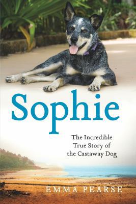 Sophie: The Incredible True Story of the Castaw... [Large Print] 1410447340 Book Cover