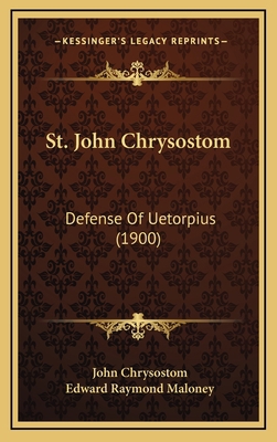 St. John Chrysostom: Defense Of Uetorpius (1900) 1168760569 Book Cover