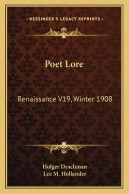 Poet Lore: Renaissance V19, Winter 1908 1162797657 Book Cover