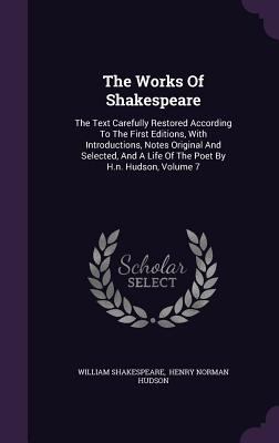 The Works Of Shakespeare: The Text Carefully Re... 1347602836 Book Cover