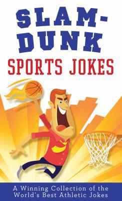 Slam-Dunk Sports Jokes: A Winning Collection of... 1620298007 Book Cover