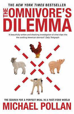 The Omnivore's Dilemma: The Search for a Perfec... 0747586837 Book Cover