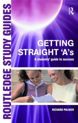 Getting Straight 'A's: A Student's Guide to Suc... 113847083X Book Cover