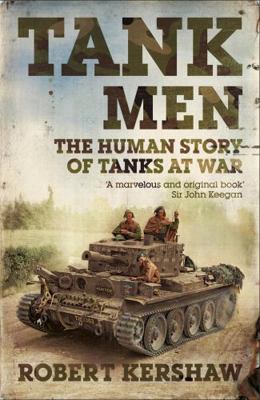 Tank Men: The Human Story of Tanks at War B003VTZSHC Book Cover