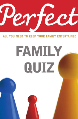 Perfect Family Quiz 1847945295 Book Cover