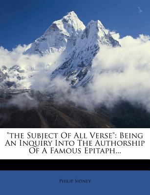 The Subject of All Verse: Being an Inquiry Into... 1279854464 Book Cover