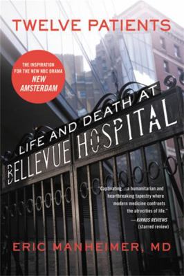 Twelve Patients: Life and Death at Bellevue Hos... 1455503878 Book Cover