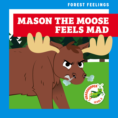 Mason the Moose Feels Mad B0CJCR12XH Book Cover